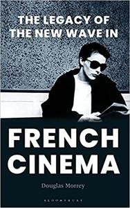 The Legacy of the New Wave in French Cinema