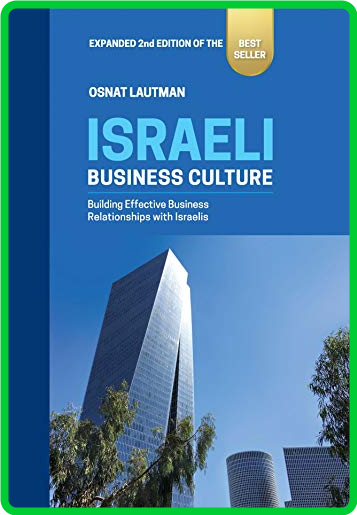 Israeli Business Culture - Building Effective Business Relationships with Israelis...