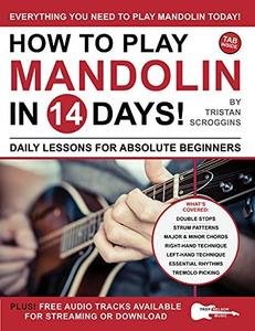 How to Play Mandolin in 14 Days Daily Lessons for Absolute Beginners (Play Music in 14 Days)
