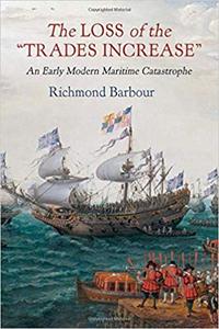 The Loss of the Trades Increase An Early Modern Maritime Catastrophe