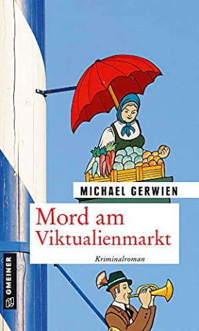 Cover: Michael Gerwien - Mord am Viktualienmarkt