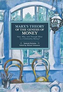 Marx's theory of the genesis of money  how, why, and through what is a commodity money