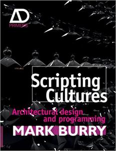 Scripting Cultures Architectural Design and Programming 