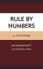 Rule by numbers  governmentality in colonial India