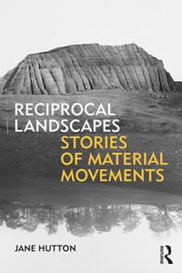 Reciprocal Landscapes  Stories of Material Movements