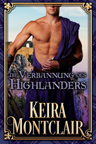 Cover: Montclair, Keira - Die Verbannung des Highlanders