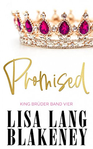 Cover: Lisa Lang Blakeney - Promised King BrÜDer Band Vier (The King Brothers 4)