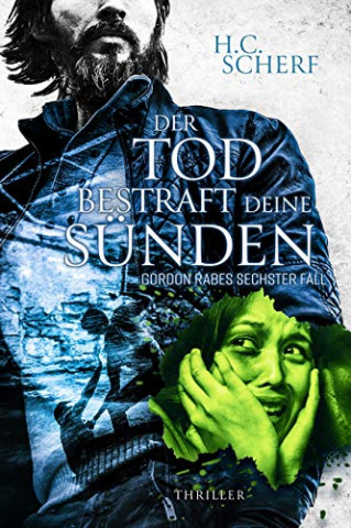 Cover: Scherf, H C  - Der Tod bestraft deine Sünden Gordon Rabes sechster Fall