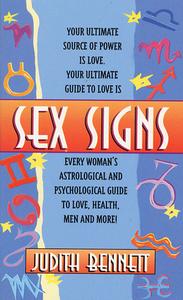 Sex Signs Every Woman's Astrological and Psychological Guide to Love, Health, Men and More!