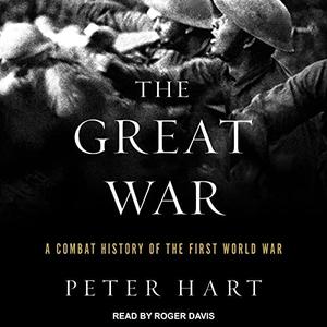 The Great War A Combat History of the First World War [Audiobook]