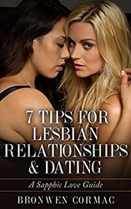 7 TIPS FOR LESBIAN RELATIONSHIPS & DATING A Sapphic Love Guide