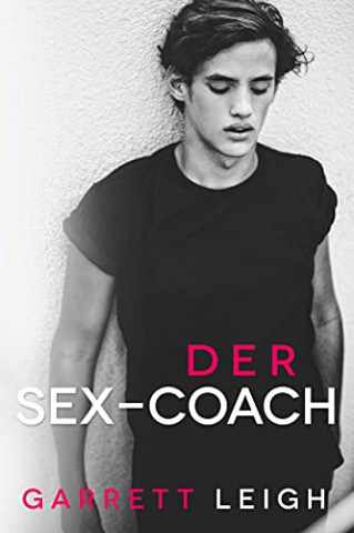 Cover: Leigh, Garrett - Der Sex-Coach