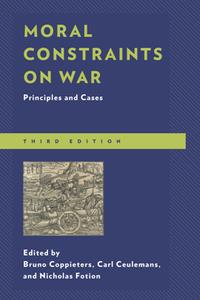 Moral Constraints on War  Principles and Cases, Third Edition