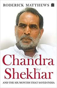 Chandra Shekhar And the Six Months That Saved India