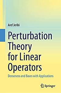 Perturbation Theory for Linear Operators Denseness and Bases with Applications
