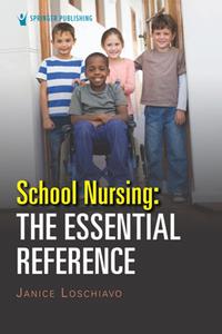 School Nursing  The Essential Reference