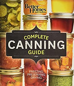 Better Homes and Gardens Complete Canning Guide Freezing, Preserving, Drying English