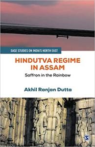 Hindutva Regime in Assam Saffron in the Rainbow