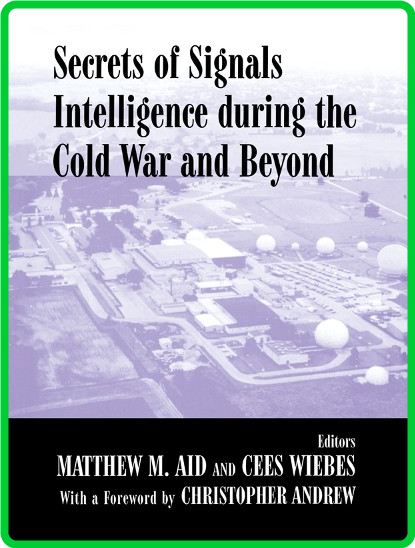 Secrets of Signals Intelligence During the Cold War and Beyond 93233806ef620e9268f8a277e79f148d