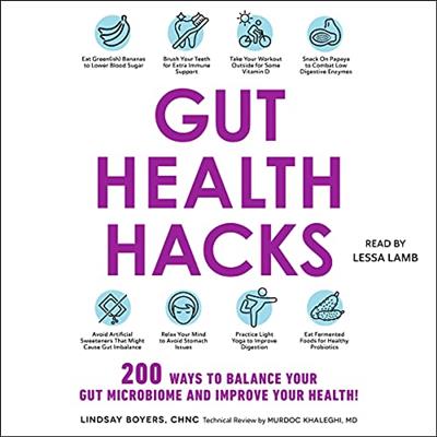 Gut Health Hacks 200 Ways to Balance Your Gut Microbiome and Improve Your Health! [Audiobook]
