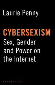 Cybersexism Sex, Gender and Power on the Internet