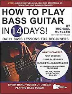 How to Play Bass Guitar in 14 Days Daily Bass Lessons for Beginners (Play Music in 14 Days)