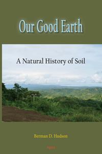 Our Good Earth  A Natural History of Soil