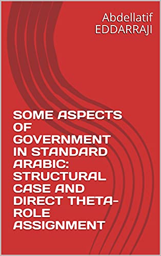 Some Aspects Of Government In Standard Arabic Structural Case And Direct Theta-Role Assignment