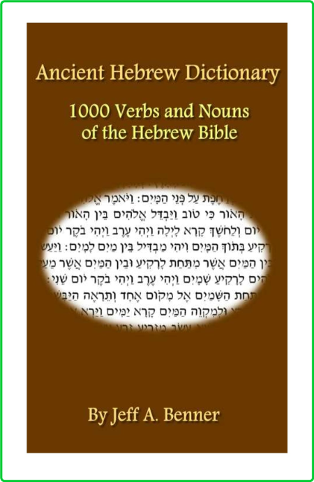 A Ancient Hebrew Dictionary 1000 Verbs And Nouns Of The Hebrew Bible 71d7c77228bea480de5b506dc7d4e9a6