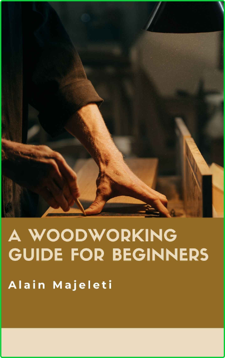 A WoodWorking Guide for Beginners