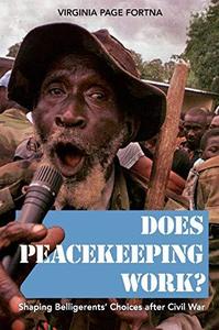 Does Peacekeeping Work Shaping Belligerents' Choices After Civil War