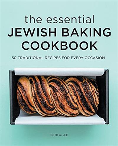 The Essential Jewish Baking Cookbook 50 Traditional Recipes for Every Occasion