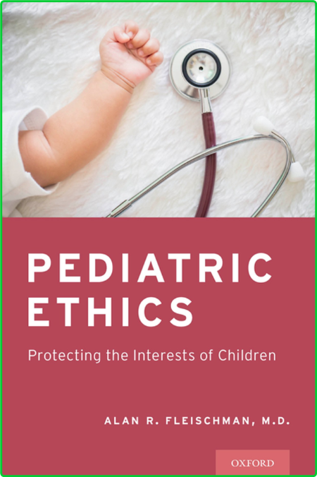 Pediatric Ethics - Protecting the Interests of Children