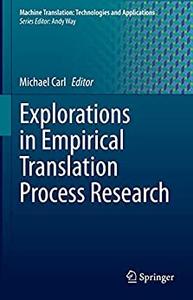 Explorations in Empirical Translation Process Research