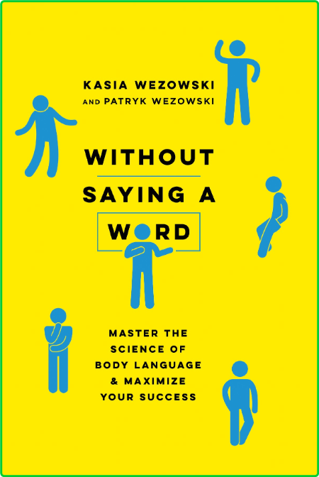 Without Saying A Word Master The Science Of Body Language And Maximize Your Success 594760bf2d0e07c69cebcb351eba50d7