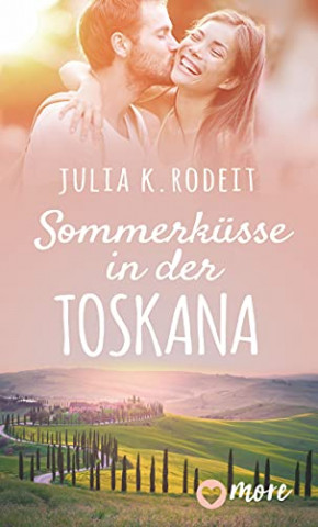 Cover: Julia K  Rodeit - Sommerküsse in der Toskana (Sommer, Sonne und viel Liebe 1)