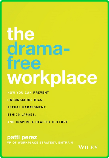 The Drama-Free Workplace by Patti Perez  Adedcaf08e260b01bcf38c95ec2e6ae4