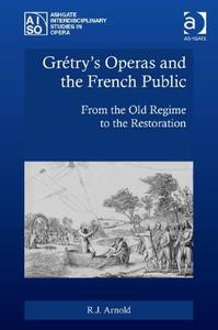 Grétry's Operas and the French Public From the Old Regime to the Restoration