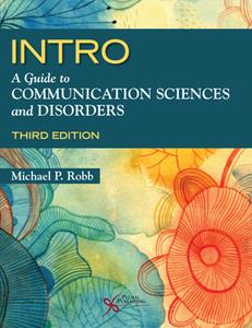INTRO  A Guide to Communication Sciences and Disorders, Third Edition
