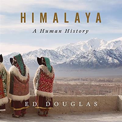 Himalaya A Human History [Audiobook]