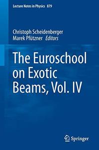The Euroschool on Exotic Beams, Vol. IV 