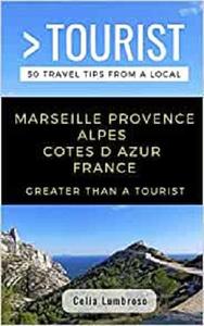 Greater Than a Tourist- Marseille Provence Alpes Cotes d Azur France Celia Lumbroso
