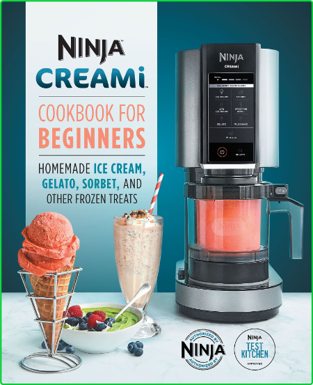 Ninja CREAMi Cookbook for Beginners - Homemade Ice cream, Gelato, Sorbet and other