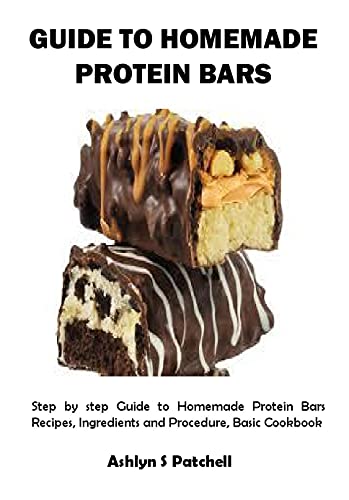Guide To Homemade Protein Bars Step By Step Guide To Homemade Protein Bars Recipes, Ingredients and Procedure