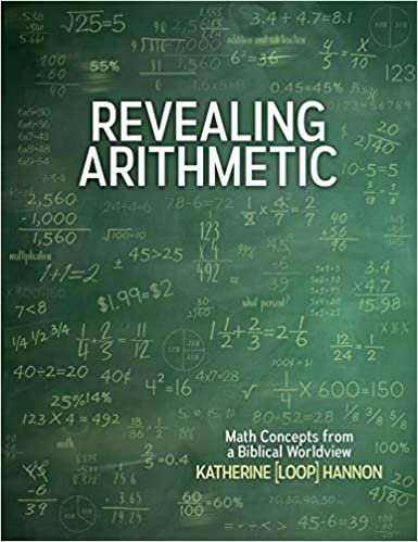 Revealing Arithmetic : Math Concepts from a Biblical Worldview