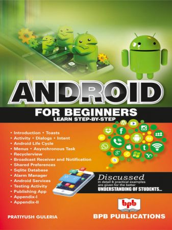 Android for Beginners: Step by Step guide to develop Android App