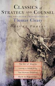 Classics of Strategy and Counsel, Volume 3 The Collected Translations of Thomas Cleary