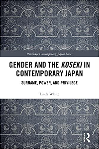 Gender and the Koseki In Contemporary Japan: Surname, Power, and Privilege