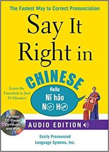 Say It Right in Chinese The Fastest Way to Correct Pronunciation