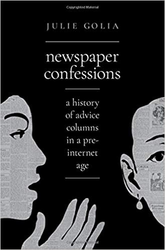 Newspaper Confessions: A History of Advice Columns in a Pre Internet Age